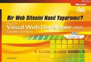 Bir Web Sitesini Nasıl Yaparsınız?; Microsoft Visual Web Developer 2005 Express Edition