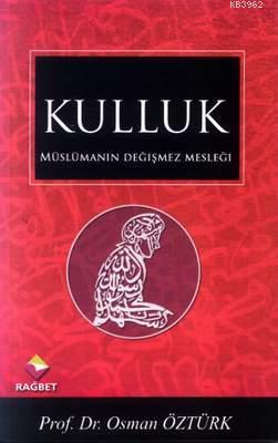 Müslümanın Değişmez Mesleği Kulluk