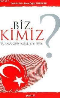 Biz Kimiz?; Türklüğün Kimlik Şifresi