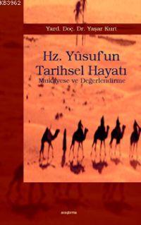 Hz. Yûsuf´un Tarihsel Hayatı; Mukayese ve Değerlendirme