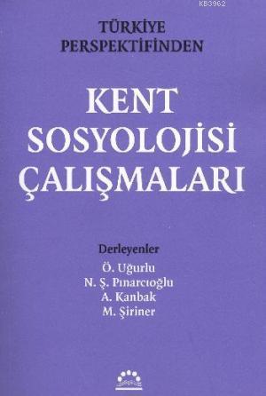 Kent Sosyolojisi Çalışmaları; Türkiye Perspektifinden