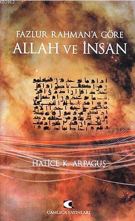 Fazlur Rahman'a Göre Allah ve İnsan