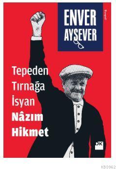 Tepeden Tırnağa İsyan Nâzım Hikmet