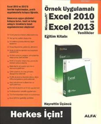 Örnek Uygulamalı Excel 2010 ve Excel 2013; Yenilikler Eğitim Kitabı Herkes İçin