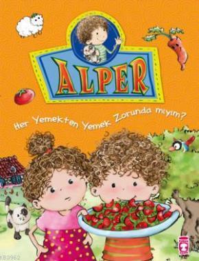 Alper - Her Yemekten Yemek Zorunda mıyım?; +5 Yaş