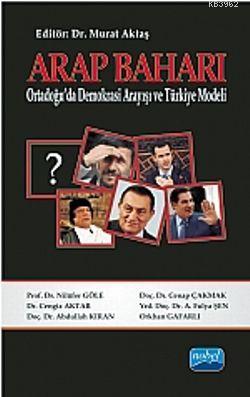 Arap Baharı; Ortadoğu'da Demokrasi Arayışı Ve Türkiye Modeli