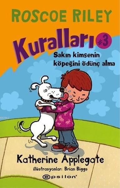 Roscoe Rıley Kuralları 3; Sakın Kimsenin Köpeğini Ödünç Alma!