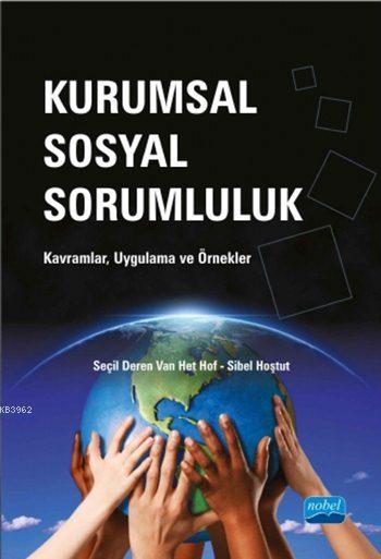 Kurumsal Sosyal Sorumluluk; Kavramlar, Uygulama ve Örnekler