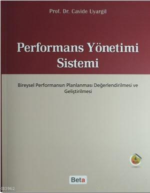 Performans Yönetimi Sistemi; Bireysel Performansın Planlaması Değerlendirilmesi ve Geliştirmesi