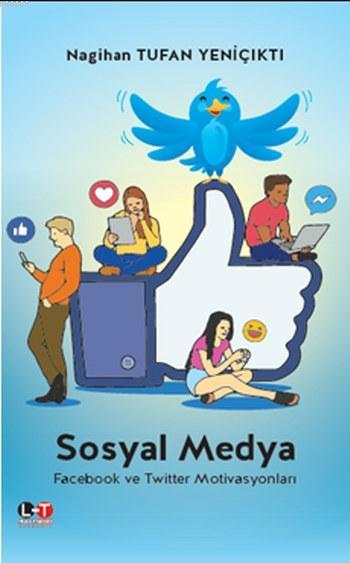 Sosyal Medya Facebook ve Twitter Motivasyonları