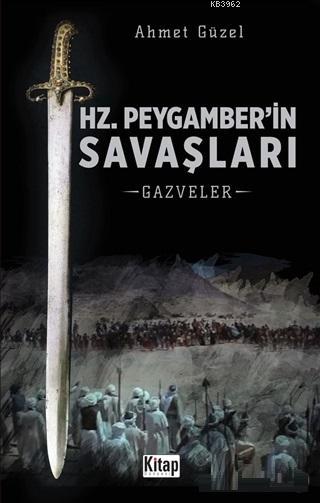 Hz. Peygamber'in Savaşları; Gazveler