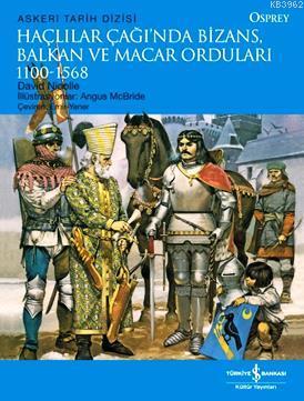 Haçlılar Çağında Bizans, Balkan ve Macar Orduları