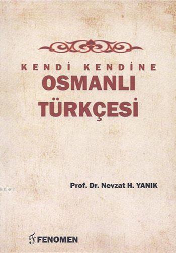 Kendi Kendine Osmanlı Türkçesi