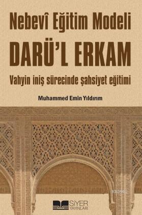 Nebevi Eğitim Modeli Darül Erkam; Vahyin İniş Sürecinde Şahsiyet Eğitimi