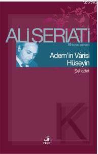 Adem'in Vârisi Hüseyin; Bütün Eserleri 19 - Şehadet