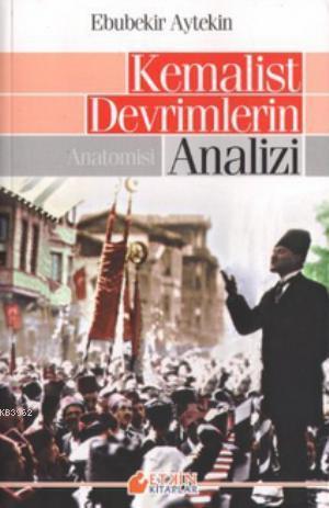 Kemalist Devrimlerin Analizi; Anatomisi