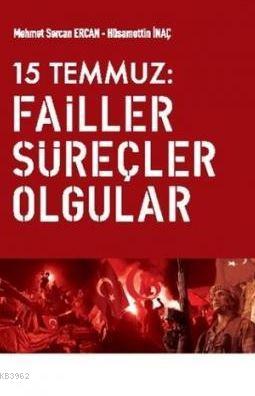 15 Temmuz: Failler, Süreçler, Olgular