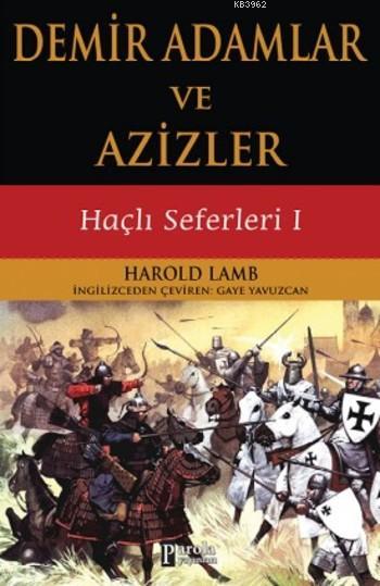 Demir Adamlar ve Azizler; Haçlı Seferleri I