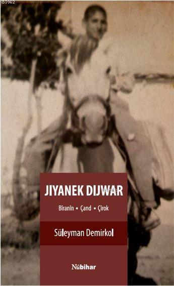 Jıyanek Dıjwar; Bîranîn / Çand / Çîrok