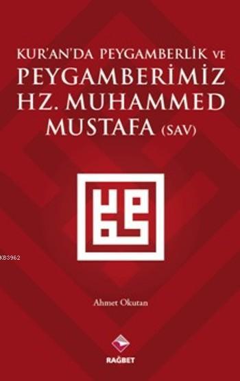 Kur'an'da Peygamberlik; ve Peygamberimiz Hz.Muhammed(sav)