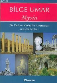 Mysia; Bir Tarihsel Coğrafya Araştırması ve Gezi Rehberi