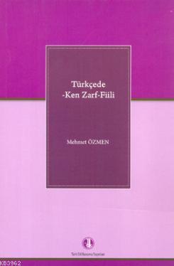 Türkçede -Ken Zarf - Fiili