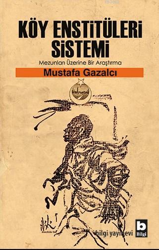 Köy Enstitüleri Sistemi; Mezunları Üzerine Bir Araştırma