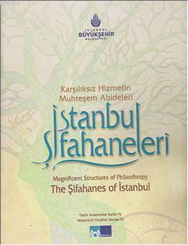 İstanbul Şifahaneleri; Karşılıksız Hizmetin Muhteşem Abideleri