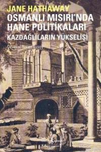 Osmanlı Mısırı'nda Hane Politikaları; Kazdağlıların Yükselişi