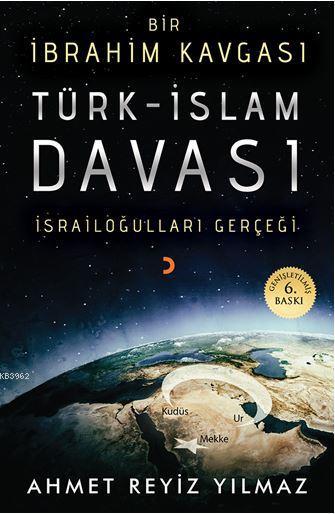 Türk - İslam Davası; Bir İbrahim Kavgası