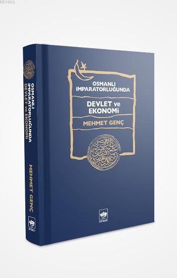 Osmanlı İmparatorluğu'nda Devlet ve Ekonomi (Ciltli)