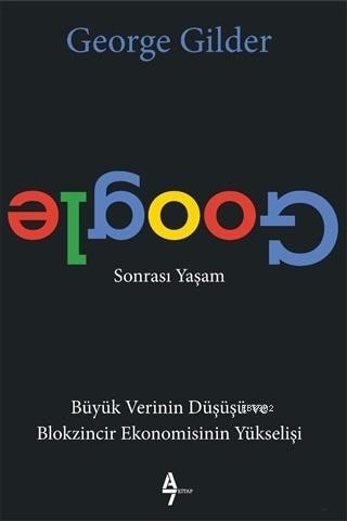 Google Sonrası Yaşam; Büyük Verinin Düşüşü ve Blokzincir Ekonomisinin Yükselişi