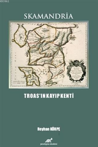 Skamandria - Troas'ın Kayıp Kenti