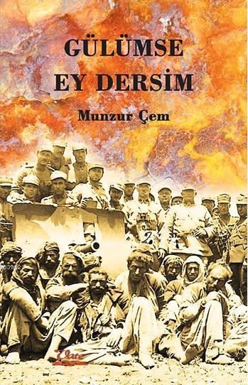 Gülümse Ey Dersim; 3 Cilt Birarada Birinci Baskı (Üçüncü Baskı: Cilt I, İkinci Baskı: Cilt II, İkinci Baskı: Cilt III)