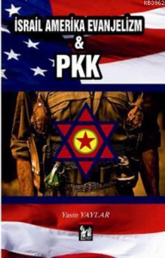 İsrail Amerika Evanjelizm ve PKK