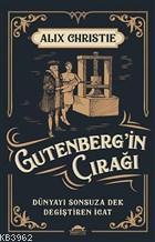 Gutenberg'in Çırağı; Dünyayı Sonsuza Dek Değiştiren İcat