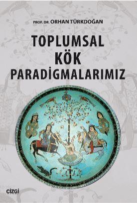 Toplumsal Kök Paradigmalarımız