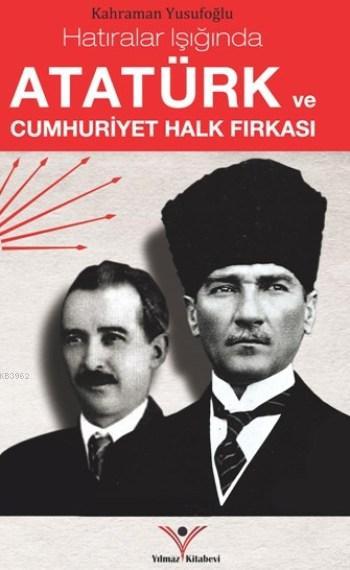 Atatürk Ve Cumhuriyet Halk Fırkası