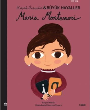 Maria Montessori; Küçük İnsanlar Büyük Hayaller