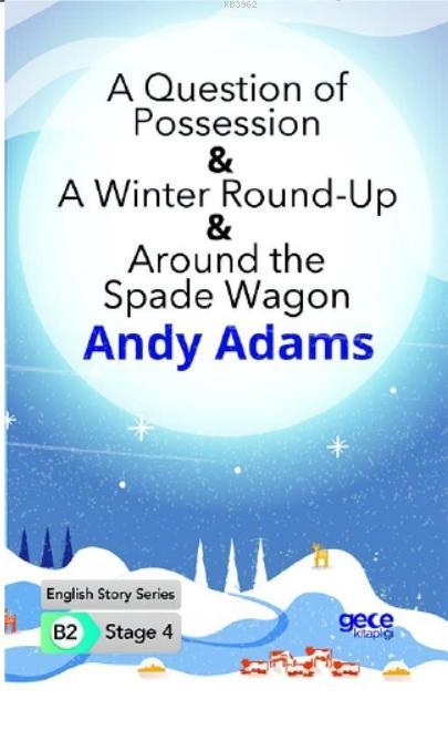 A Question of Possession -A Winter Round-Up -Around the Spade Wagon  İngilizce Hikayeler B2 Stage 4
