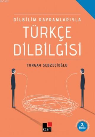 Dil Bilim Kavramlarıyla Türkçe Dilbilgisi