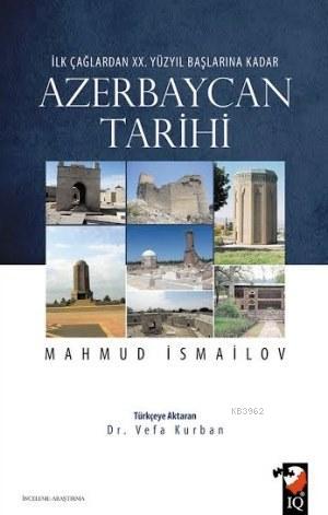 İlk Çağlardan XX. Yüzyıl Başlarına Kadar Azerbaycan Tarihi