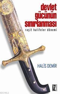 Devlet Gücünün Sınırlanması; Raşit Halifeler Dönemi