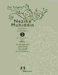 Nezihe Muhiddin; Bütün Eserleri 2