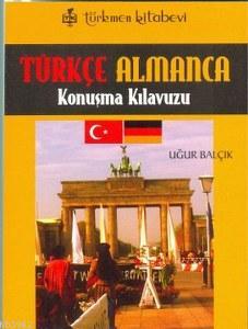 Türkçe - Almanca; Konuşma Kılavuzu