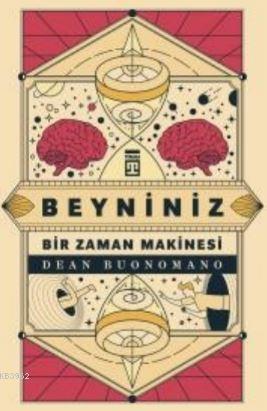 Beyniniz Bir Zaman Makinesi