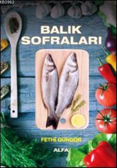 Balık Sofraları (Ciltli); Çorbalar  Salatalar - Soslar