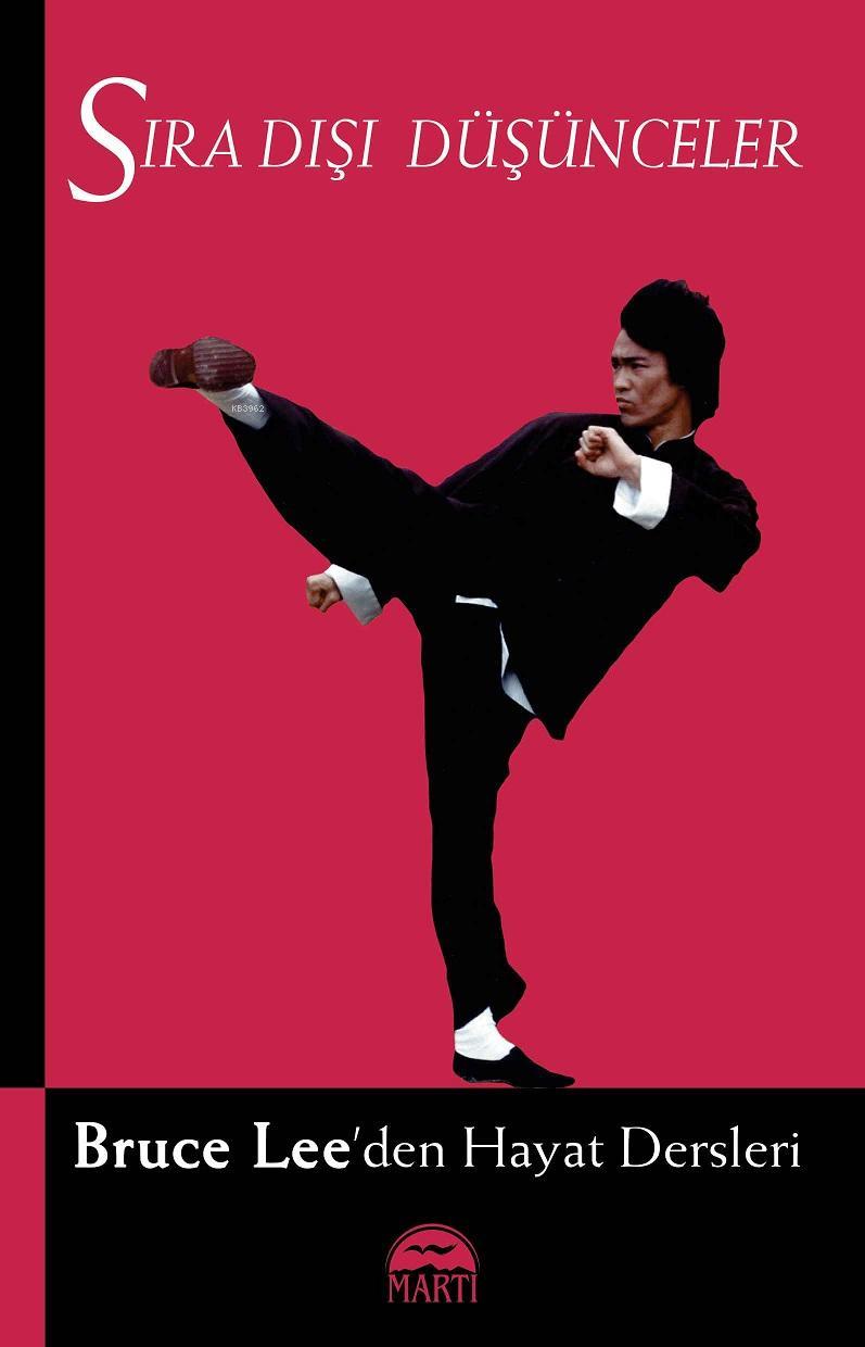 Sıra Dışı Düşünceler; Bruce Lee'den Hayat Dersleri