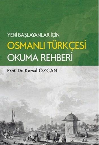 Yeni Başlayanlar için Osmanlı Türkçesi Okuma Rahberi