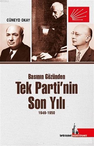 Basının Gözünden Tek Parti'nin Son Yılı 1949-1950